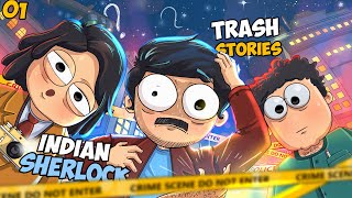 Trash Stories Indian Sherlock  EP 01 [upl. by Tufts]