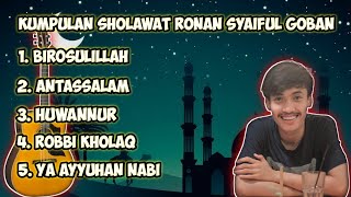 Kumpulan sholawat Ronan saefull goban versi akustik [upl. by Rozele]