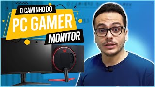 O CAMINHO DO PC GAMER 8  COMO ESCOLHER O MELHOR MONITOR GAMER [upl. by Sivaj]