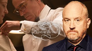 Louis CK on Phantom Thread [upl. by Eyahs]