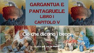 GARGANTUA E PANTAGRUELE Libro 1° Cap 5  Ciò che dicono i beoni [upl. by Izawa]