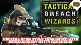 Magical XCOM Style Turn Based With Ridiculously Witty Dialogue  Tactical Breach Wizards [upl. by Settle]