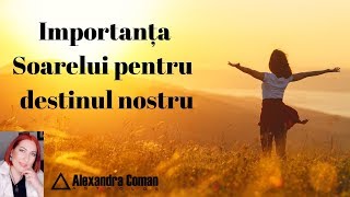 Importanta Soarelui pentru destinul nostru [upl. by Gottuard805]