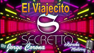 Karaoke Monterrey  Secretto  El Viajecito [upl. by Shanly]