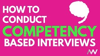 How To Conduct A Competency Based Interview [upl. by Still]