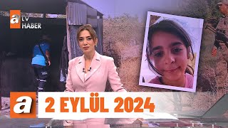 Gün Ortası  atv Haber 2 Eylül 2024 [upl. by Martinelli]