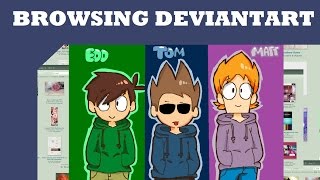 Browsing Deviantart Eddsworld Art [upl. by Jorrie982]