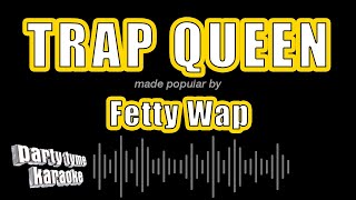 Fetty Wap  Trap Queen Karaoke Version [upl. by Nnayelsel]