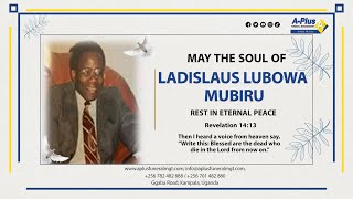 Celebrating the Life of the Late Ladislaus Lubowa Mubiru [upl. by Minton]