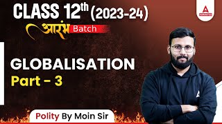 Globalization Class 12  Class 12 Political Science  By Moin Sir  Part 3 [upl. by Salchunas]