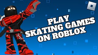 How to Play Skating Games on Roblox 2024 [upl. by Bara]