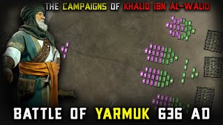 Battle of the Yarmuk 636 AD  The Campaigns Of Khalid ibn alWalid P02 [upl. by Cassandre]