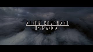 Alien Covenant II Ozymandias [upl. by Arbuckle]