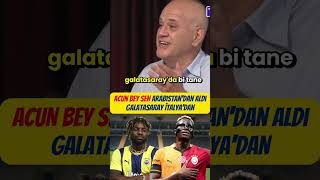 ACUN BEY SEN ARABİSTANDAN ALDIN GALATASARAY İTALYADAN galatasaray fenerbahçe shorts [upl. by Nisay]