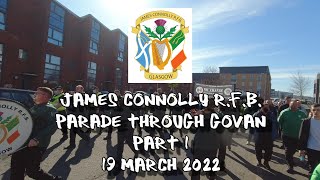 James Connolly RFB  Republican Flute Band  Parade Through Govan  19 March 2022  Part 1 [upl. by Brunell]