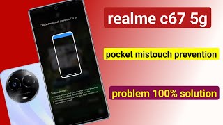 pocket mistouch prevention problem realme c67  realme c67 pocket mistouch prevention off [upl. by Atlee772]