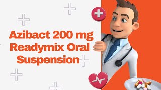 Azibact 200 mg Readymix Oral Suspension [upl. by Atinuhs]