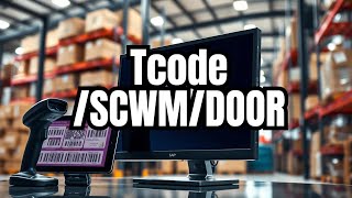 Managing Door Assignments in SAP EWM  Tcode SCWMDOOR Tutorial [upl. by Laurita]