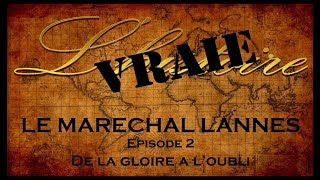 le Maréchal Lannes de la gloire à loubli épisode 22  Lhistoire Vraie  YouMan [upl. by Nirre558]