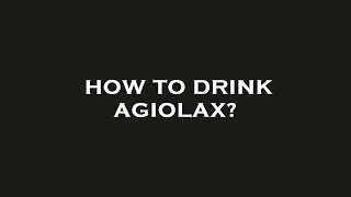 How to drink agiolax [upl. by Robinett160]