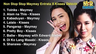 Maymay Entrata x Kisses Delavin  MOR Playlist NonStop OPM Songs 2018 ♪ [upl. by Osmond]