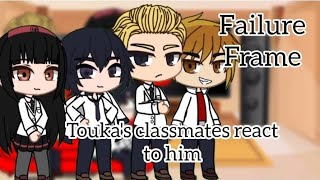 Toukas classmates react to Him  Failure Frame  GACHA  GCRV [upl. by Oilime666]