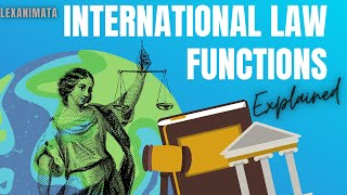 International Law Functions vs domestic Law explained [upl. by Graham]