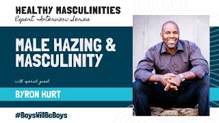 Healthy Masculinities Expert Interview Series Byron Hurt [upl. by Junko]