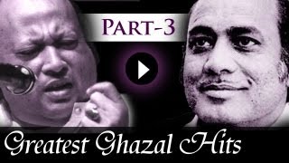 Greatest Ghazal Hits Songs  Part 3  Mehdi Hassan  Nusrat Fateh Ali Khan  Kings Of Ghazal [upl. by Aicilat]