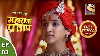 Bharat Ka Veer Putra  Maharana Pratap  भारत का वीर पुत्रमहाराणा प्रताप  Ep 3  Full Episode [upl. by Naud]