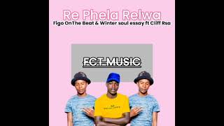 Re phela relwa by FCT MUSIC FIGO ONTHE BEAT FT CLIFF RSA [upl. by Radmen]