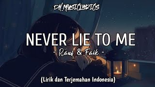 Rauf amp Faik  Never Lie To Me Lyrics dan Terjemahan Indonesia [upl. by Bunow182]