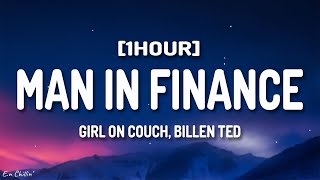 Girl On Couch Billen Ted  Man In Finance G6 Trust Fund Lyrics 1HOUR [upl. by Eedrahc]