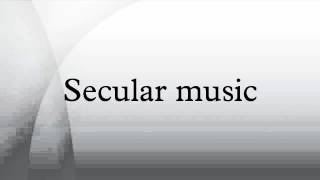 Secular music [upl. by Rossi]