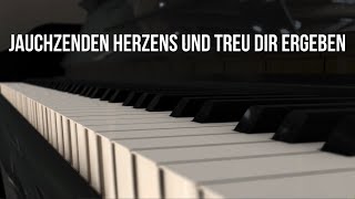 Jauchzenden Herzens und Treu dir Ergeben  Zum Mitsingen [upl. by Ycaj199]