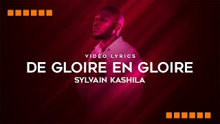 Sylvain Kashila  DE GLOIRE EN GLOIRE  LiveBrazzaville 🇨🇬  Vidéo Lyrics [upl. by Rhonda]