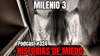 Milenio 3  Historias de miedo Podcast 324 [upl. by Ayoted]