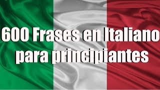 Cursos de Italiano Aprende 600 frases en Italiano para principiantes [upl. by Yeslek]