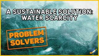 A Sustainable Solution Water Scarcity [upl. by Dopp582]