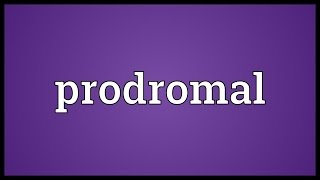 Prodromal Meaning [upl. by Nnalorac]