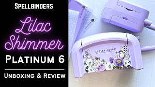 So PRETTY Spellbinders LILAC SHIMMER Platinum 6 Diecutting Machine  Unboxing amp Review [upl. by Domenico]