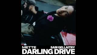 DARLING DRIVE  METTE Sam Gellaitry in another space [upl. by Asiul]