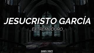 Extremoduro  Jesucristo García Letra [upl. by Mazurek]