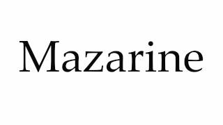 How to Pronounce Mazarine [upl. by Libove]