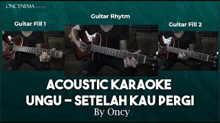 Setelah Kau Pergi  Ungu Akustik Karaoke by Oncy [upl. by Bork]