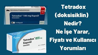 Tetradox doksisiklin nedir Ne için ve nasıl kullanılır Yan etkileri nelerdir [upl. by Elayor]