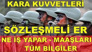 KARA KUVVETLERİ SÖZLEŞMELİ ER MAAŞI  NE İŞ YAPAR [upl. by Susy]