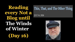 Day 16 Reading Every Not a Blog Until Winds of Winter Comes Out [upl. by Stevana]