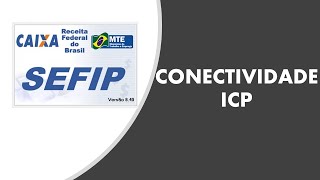 Sefip passo a passo Conectividade ICP  Aula 45 curso envio [upl. by Mungam]