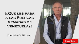 311 Dionisio Gutiérrez ¡¿Qué les pasa a las Fuerzas Armadas de Venezuela [upl. by Lareneg325]